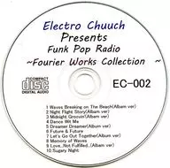 Funk Pop Radio ~ Fourier Works Collection ~ / Electro Chuuch