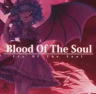 Blood Of The Soul / Cry Of The Soul