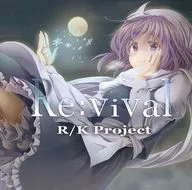 Re：vival / R/K Project