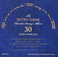 The RETRO GAME Blended Arrange Album 30 THIRTY YEARS OLD / Papermoon Factory