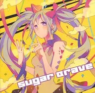 Sugar Brave / Sugar Brave