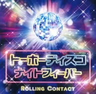 Toho Disco Night Fever / Rolling Contact