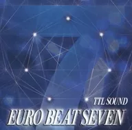 EURO BEAT SEVEN / TTL SOUND