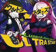 ULTRA STARS -LuzeriA Remix Album 2- / LuzeriA