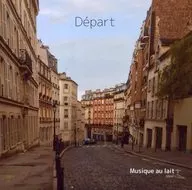 Depart / Musique au lait