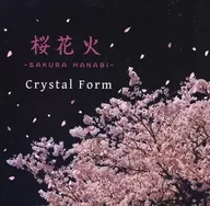 Sakura Hanabi - SAKURA HANABI - / Crystal Form