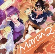 MARON 2 ~ HAPPY MAKE THE TOWN ~ / Chabashira Kobo.