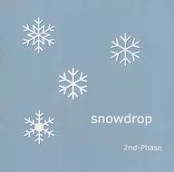snowdrop / 2nd-Phase