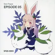 EPISODE 05 / Snow Freques