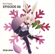 EPISODE 06 / Snow Freques