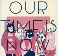 OUR TIME IS NOW / Torero
