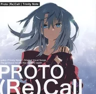 Proto (Re)Call / Trinity Note