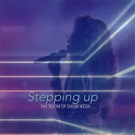 Stepping up / THE ROOM OF SHOW IKEDA