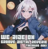 We Ride On The GROOVE DIGTAL REVERIE / MUZZicianz RECORDS