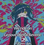 We Ride On The GROOVE DIGTAL REVERIE 2 / MUZZicianz RECORDS