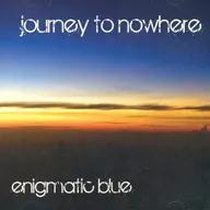 journey to nowhere / enigmatic blue