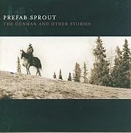 PREFAB SPROUT / THE GUNMAN AND OTHER STORIES[輸入盤]