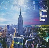 Oasis / STANDING ON THE SHOULDER OF GIANTS