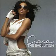 Ciara/THE EVOLUTION [import edition]