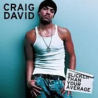 CRAIG DAVID / SLICKER THAN YOUR AVERAGE[輸入盤]