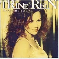 TRINE REIN / BENEATH MY SKIN [import edition]