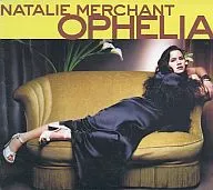 NATALIE MERCHANT/OPHELIA [Imported Edition]