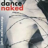 john mellencamp/dance naked[进口版]