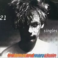 the jesus and mary chain / 21 singles[輸入盤]