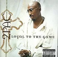 2PAC/LOYAL TO THE GAME [versión importada]