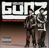 YOUNG GUNZ / BROTHERS FROM ANOTHER[輸入盤]