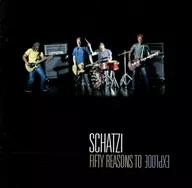 SCHATZI / FIFTY REASONS TO EXPLODE [Import Edition]