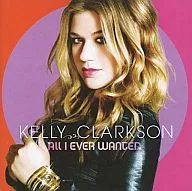 KELLY CLARKSON/ALL I EVER WANTED[進口盤]