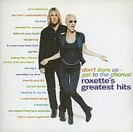 Roxette / don't bore us-get to the chorus! roxette's greatest hits [import edition]