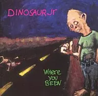 DINOSAUR JR./WHERE YOU BEEN[进口盘]