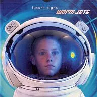 Warm jets / future signs [import version]