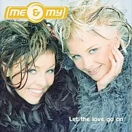 Me & My / Let the love go on [Import Edition]