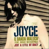 JOY & BANDA MALUCA / JUST A LITTLE BIT CRAZY [Versión importada]