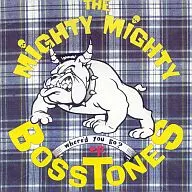 THE MIGHTY MIGHTY BOSSTONES / Where'd you go? [Import Edition]