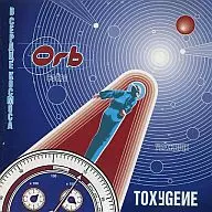 Orb / Toxygene [import disc]