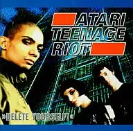 ATARI TEENAGE RIOT / DELETE YOURSELF! [Import Edition]