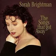 Sarah Brightman / The Songs That Got Away[輸入盤]