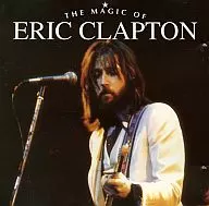 ERIC CLAPTON / THE MAGIC OF ERIC CLAPTON [import]