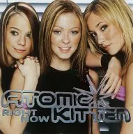ATOMIC KITTEN / RIGHT NOW [import edition]