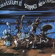 COLOSESUM II / STRANGE NEW FLESH [import edition]