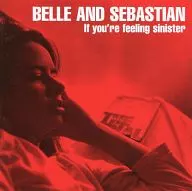 BELLE and SEBASTIAN / If You're Feeling Sinister [import edition]