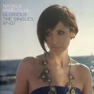 NATALIE IMBRUGLIA/GLORIIUS THE SINGLES97-07[进口盘]