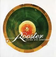 ROOSTER / circlesandsatellites [Import Edition]