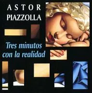 ASTOR PIAZZOLLA / Tres minutos con la realidad [import edition]