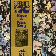 VARIOUS ARTISTS / SUPER HITS OF THE ’70s HAVE A NICE DAY VOL.21[輸入盤]