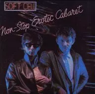 SOFT CELL / NON-STOP EROTIC CABARET [import]